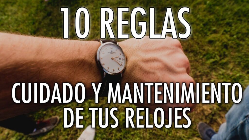 10 reglas mantenimiento relojes